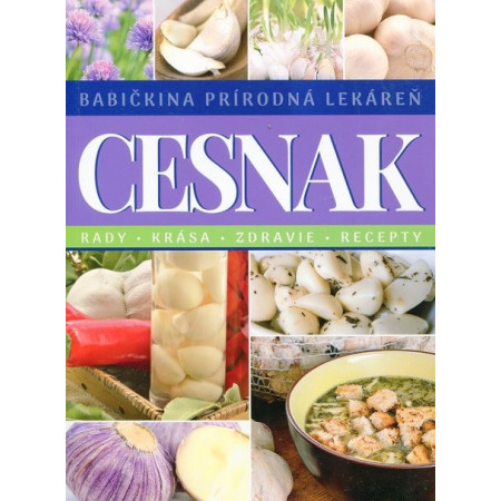 Cesnak - Babičkina prírodná lekáreň